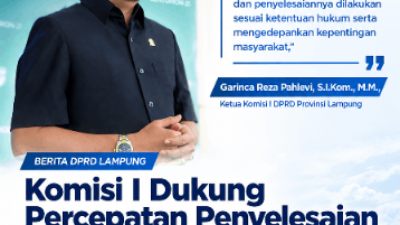 Komisi I DPRD Lampung Dukung Percepatan Penyelesaian Konflik Agraria