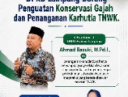 DPRD Lampung Dorong Penguatan Konservasi Gajah dan Penanganan Karhutla TNWK