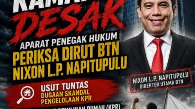 KAMAKSI Desak OJK dan APH Periksa Dirut BTN, Evaluasi Total Tata Kelola KPR dan Kredit
