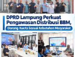 DPRD Lampung Perkuat Pengawasan Distribusi BBM, Dorong Kuota Sesuai Kebutuhan Masyarakat