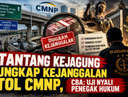 Tantang Kejagung Ungkap Kejanggalan Tol CMNP, CBA: Uji Nyali Penegak Hukum